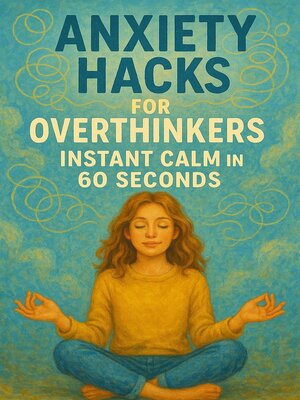cover image of Anxiety Hacks for Overthinkers